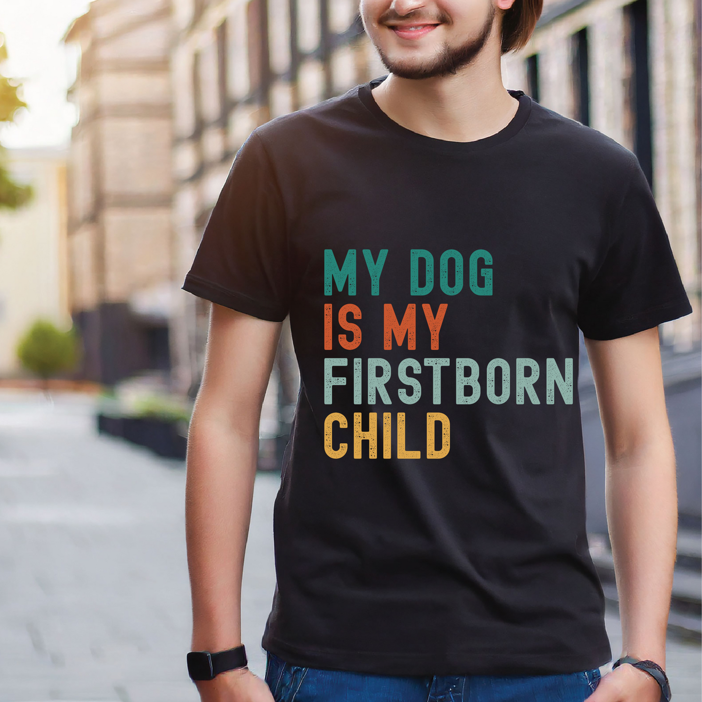 My Dog Is My First Born Child. Funny T Shirt